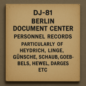 DJ-81: Berlin Document Center personnel records particularly of Heydrich and Linge, Günsche, Schaub, Goebbels, Hewel, Darges etc